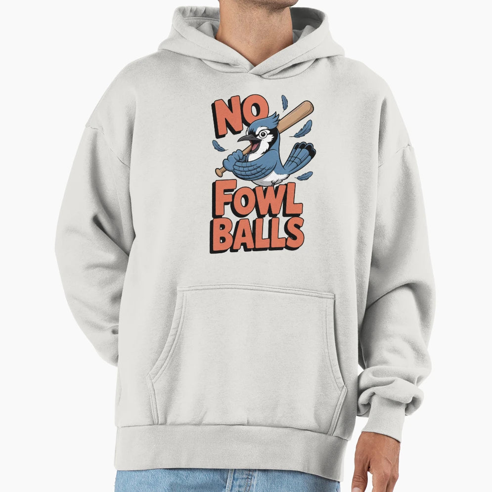 No Fowl Balls Hoodie - Trendy Graphic for Adults - T-Shirt, Sweatshirt, Hoodie
