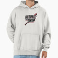 Respect Drip Hoodie - Custom Art Print Unisex - T-Shirt, Sweatshirt, Hoodie