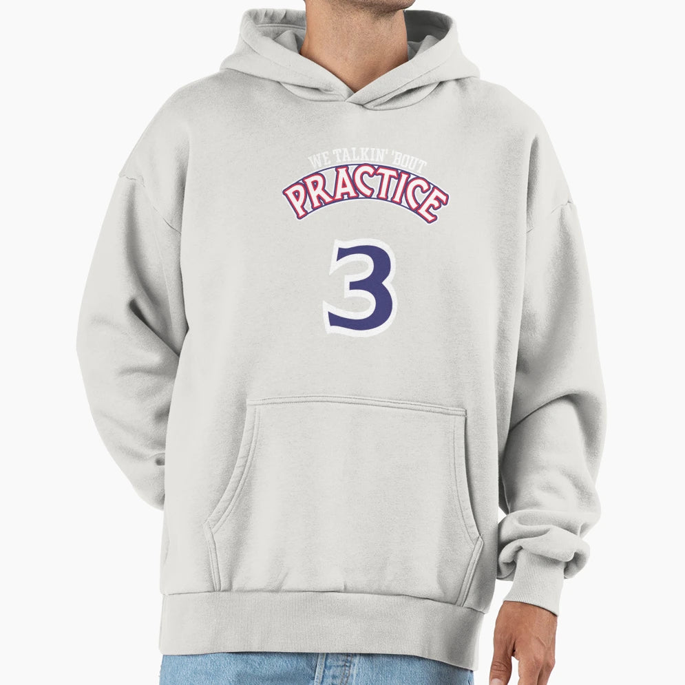 Practice We Talkin 39 Y Hoodie - Trendy Graphic Men Women - T-Shirt, Sweatshirt, Hoodie