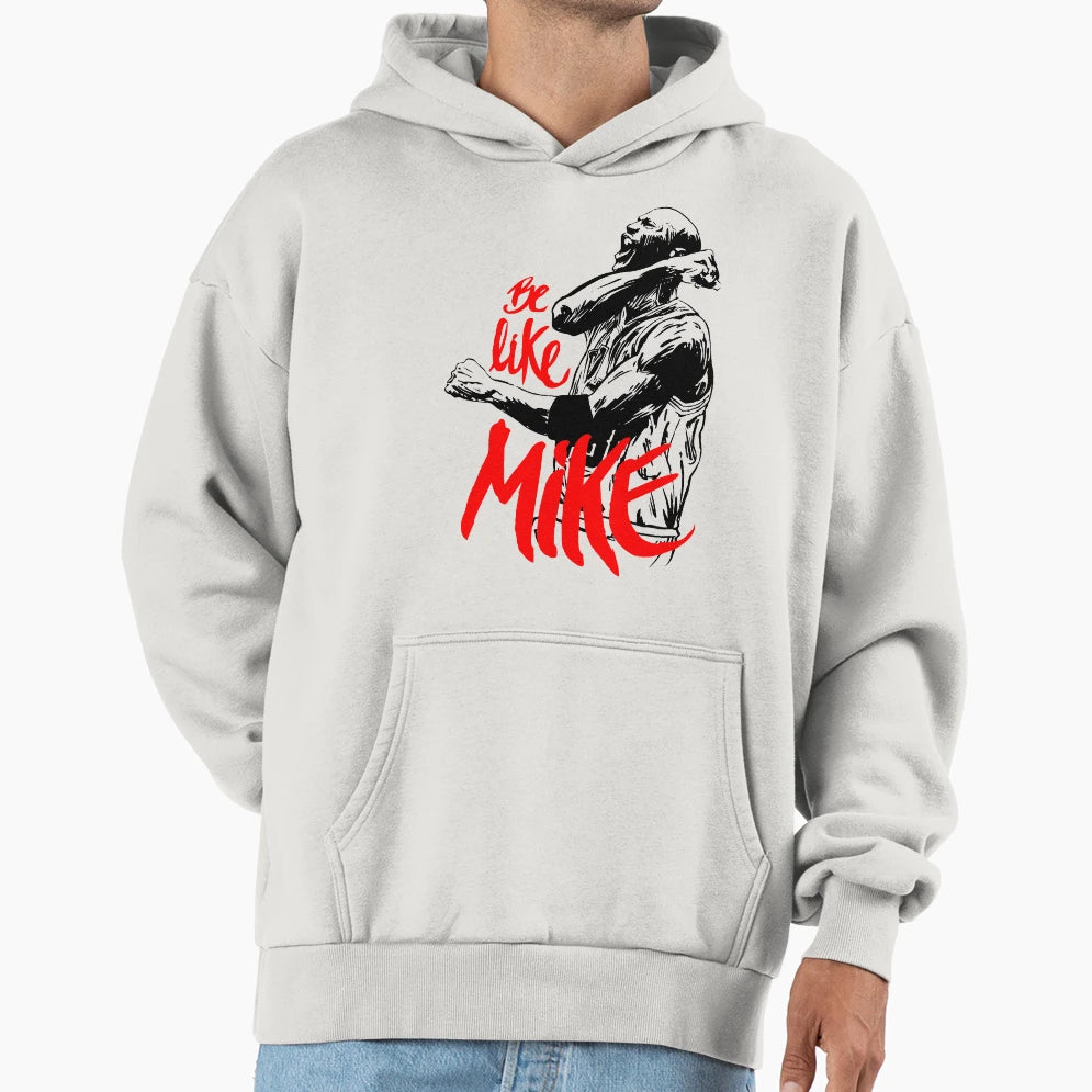 Be Like Mike Hoodie - Graphic Print for Adults - T-Shirt, Sweatshirt, Hoodie
