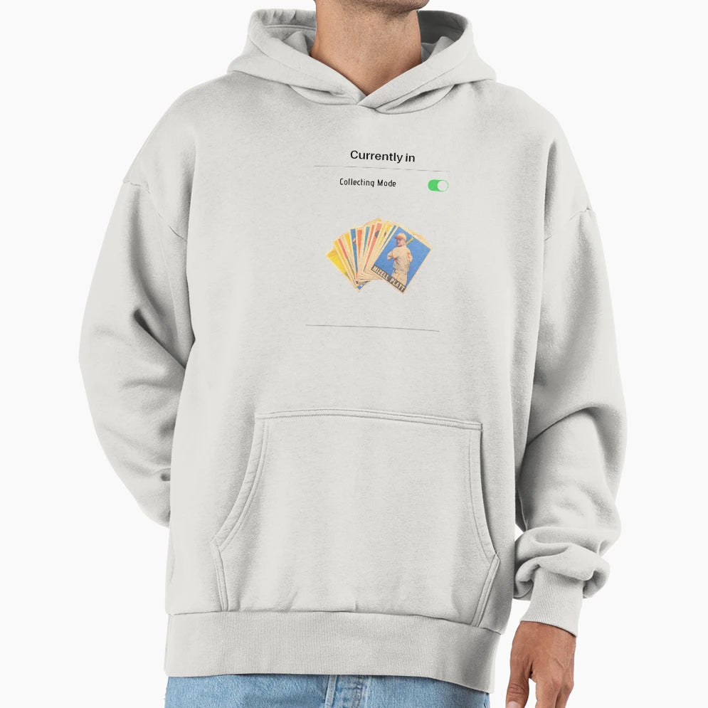 Currently Collecting Mode Hoodie - Fun Novelty Design for Adults - T-Shirt, Sweatshirt, Hoodie