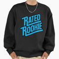Rookie Rated 2 Sweatshirt - Streetwear Style for Adults - T-Shirt, Sweatshirt, Hoodie