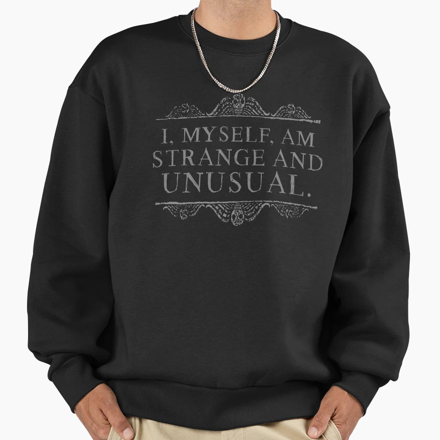 I Myself Am Strange And Unusual Sweatshirt - Aesthetic Graphic Unisex - T-Shirt, Sweatshirt, Hoodie