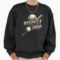 Respect Drip Sweatshirt - Minimalist Print for Adults - T-Shirt, Sweatshirt, Hoodie