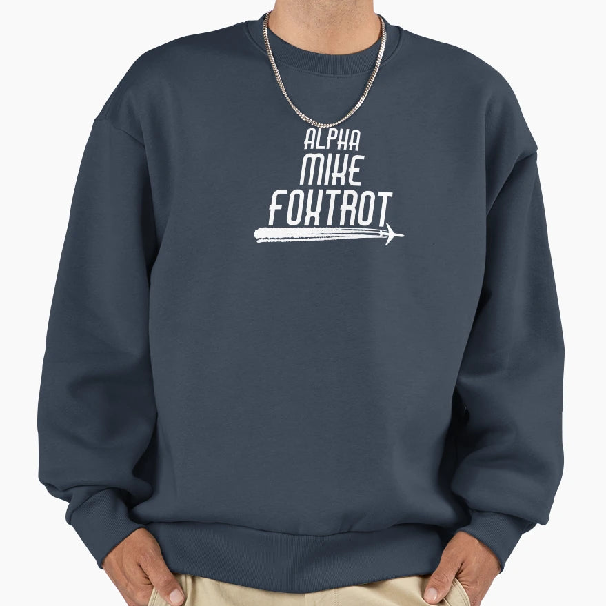 Alpha Mike Foxtrot Funny Naval Sweatshirt - Graphic Print Men Women - T-Shirt, Sweatshirt, Hoodie