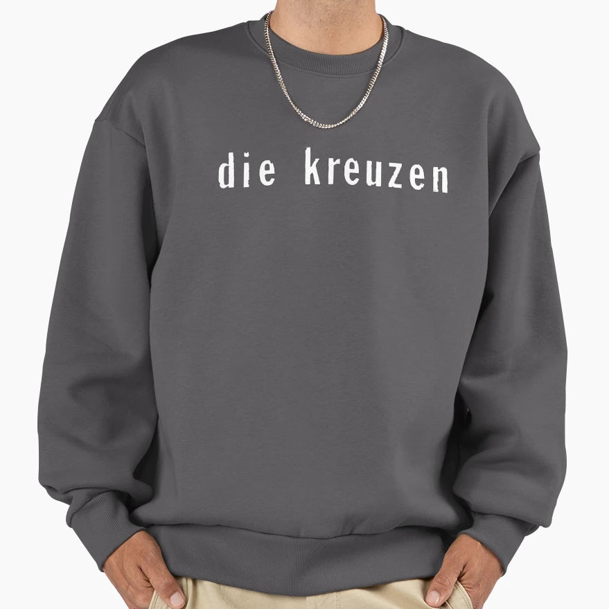 Die Kreuzen Sweatshirt - Streetwear Style for Adults - T-Shirt, Sweatshirt, Hoodie
