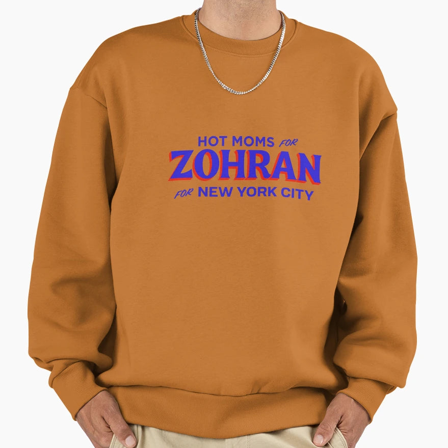Hot Moms Zohran New York City Sweatshirt - Custom Art Print for Adults - T-Shirt, Sweatshirt, Hoodie