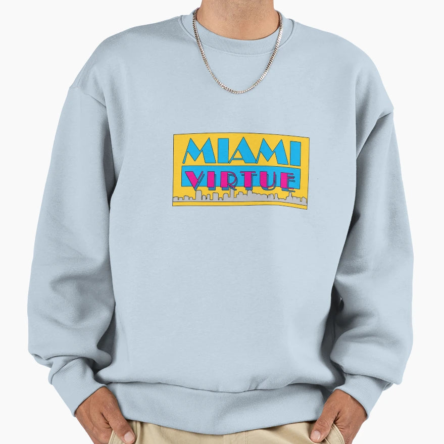 Miami Virtue 2 0 Sweatshirt - Novelty Apparel Men Women - T-Shirt, Sweatshirt, Hoodie