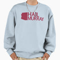 Ha1L Murray Sweatshirt - Trendy Graphic Unisex - T-Shirt, Sweatshirt, Hoodie