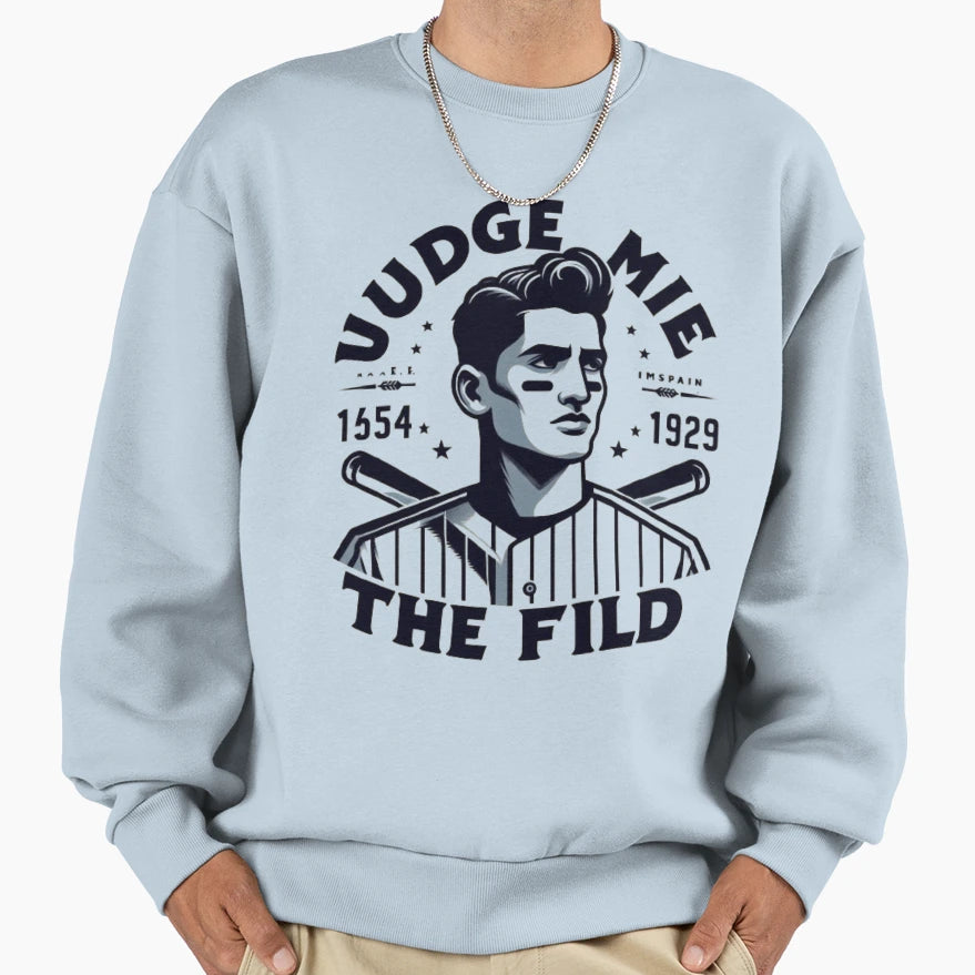 Judge Me Sweatshirt - Fun Novelty Design Unisex - T-Shirt, Sweatshirt, Hoodie