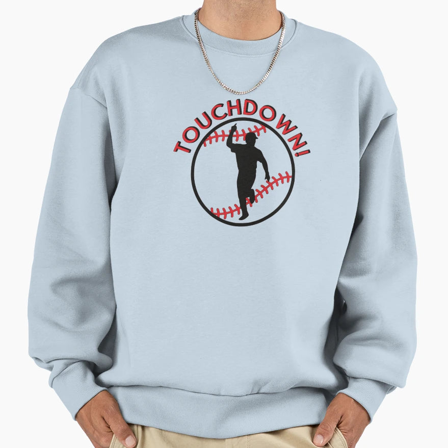 Baseball Touchdown Sweatshirt - Novelty Apparel Men Women - T-Shirt, Sweatshirt, Hoodie