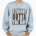 Straight Outta Bay Sweatshirt - Graphic Print for Adults - T-Shirt, Sweatshirt, Hoodie