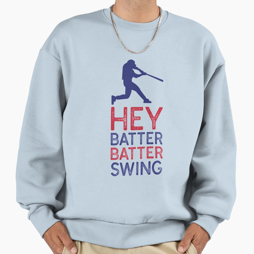 Hey Batter Batter Swing Sweatshirt - Trendy Graphic for Adults - T-Shirt, Sweatshirt, Hoodie