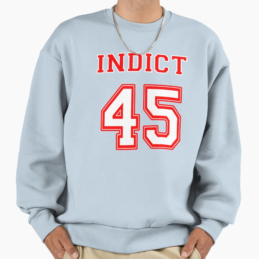Indict 45 Sweatshirt - Trendy Graphic Unisex - T-Shirt, Sweatshirt, Hoodie