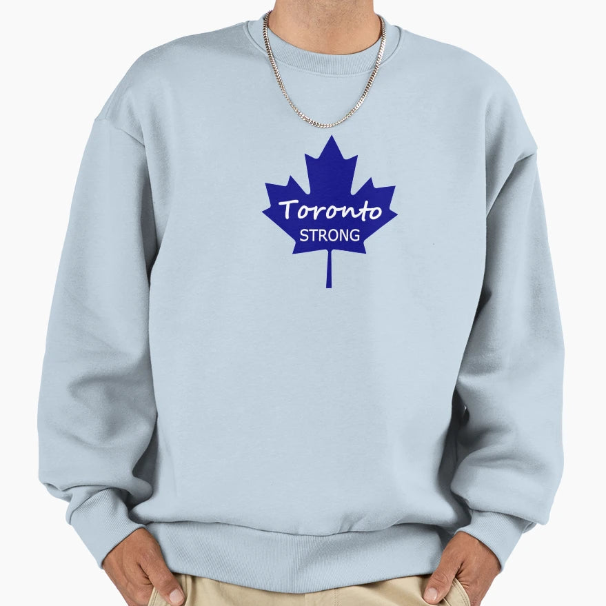 Toronto Strong Blue Maple Leaf Sweatshirt - Unique Graphic Men Women - T-Shirt, Sweatshirt, Hoodie