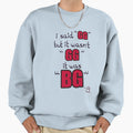I Said Gg But It Wasnt Gg Sweatshirt - Aesthetic Graphic Unisex - T-Shirt, Sweatshirt, Hoodie