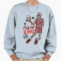King Sweatshirt - Novelty Apparel Unisex - T-Shirt, Sweatshirt, Hoodie