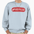 Red Pilled Pill Sweatshirt - Casual Everyday Wear for Adults - T-Shirt, Sweatshirt, Hoodie