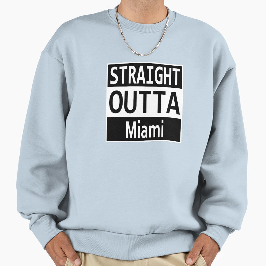 Straight Outta Miami Sweatshirt - Minimalist Print for Adults - T-Shirt, Sweatshirt, Hoodie