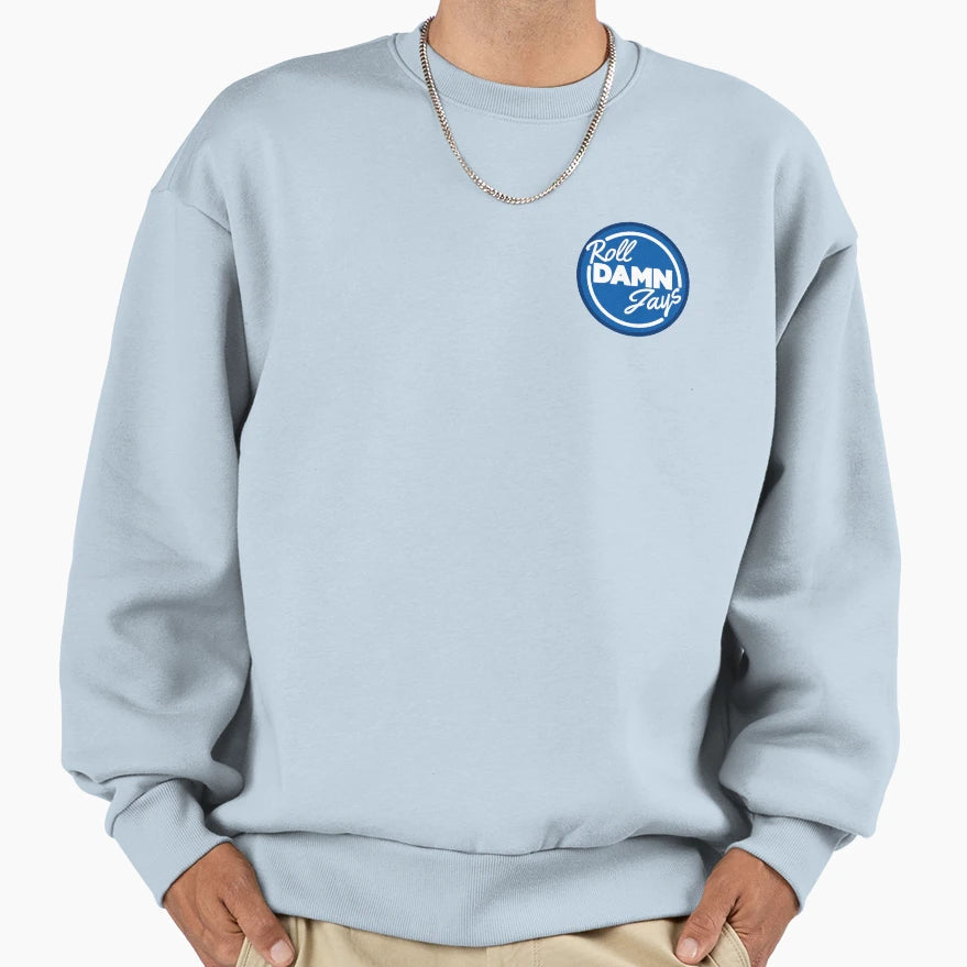 Roll Damn Jays Sweatshirt - Streetwear Style Unisex - T-Shirt, Sweatshirt, Hoodie