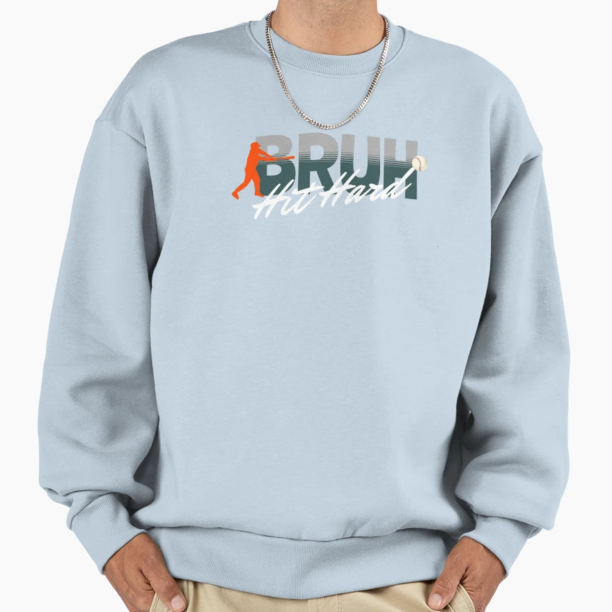 Funny Bruh Hit Hard Sweatshirt - Unique Graphic for Adults - T-Shirt, Sweatshirt, Hoodie