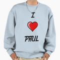 I Love Paul Sweatshirt - Novelty Apparel for Adults - T-Shirt, Sweatshirt, Hoodie