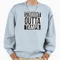 Straight Outta Tampa Sweatshirt - Fun Novelty Design Unisex - T-Shirt, Sweatshirt, Hoodie