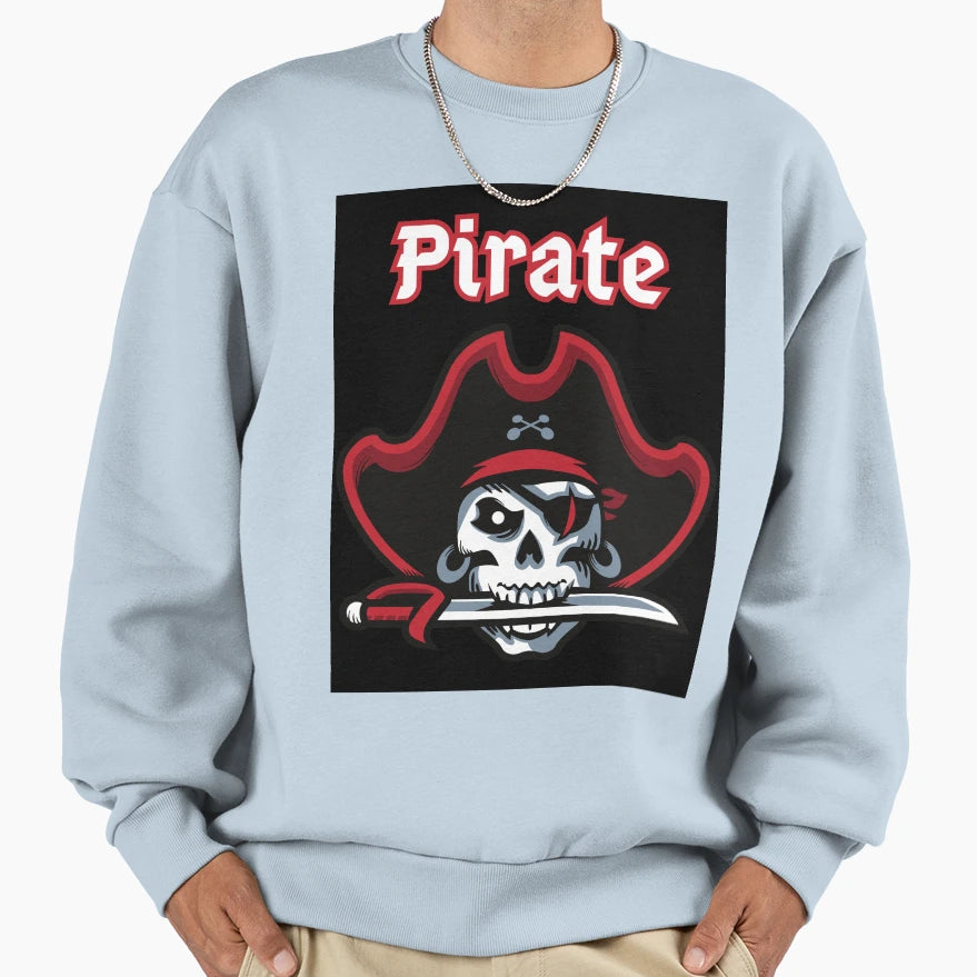 Pirate Sweatshirt - Streetwear Style Men Women - T-Shirt, Sweatshirt, Hoodie
