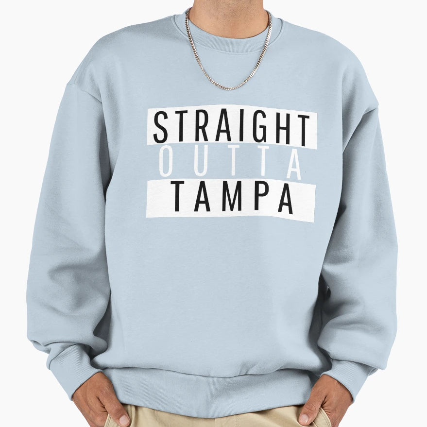 Straight Outta Tampa Sweatshirt - Casual Everyday Wear for Adults - T-Shirt, Sweatshirt, Hoodie