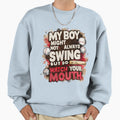 My Might Not Always Swing But I Do So Sweatshirt - Streetwear Style Unisex - T-Shirt, Sweatshirt, Hoodie