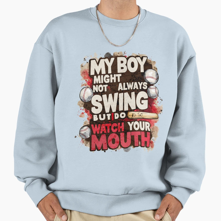 My Might Not Always Swing But I Do So Sweatshirt - Streetwear Style Unisex - T-Shirt, Sweatshirt, Hoodie