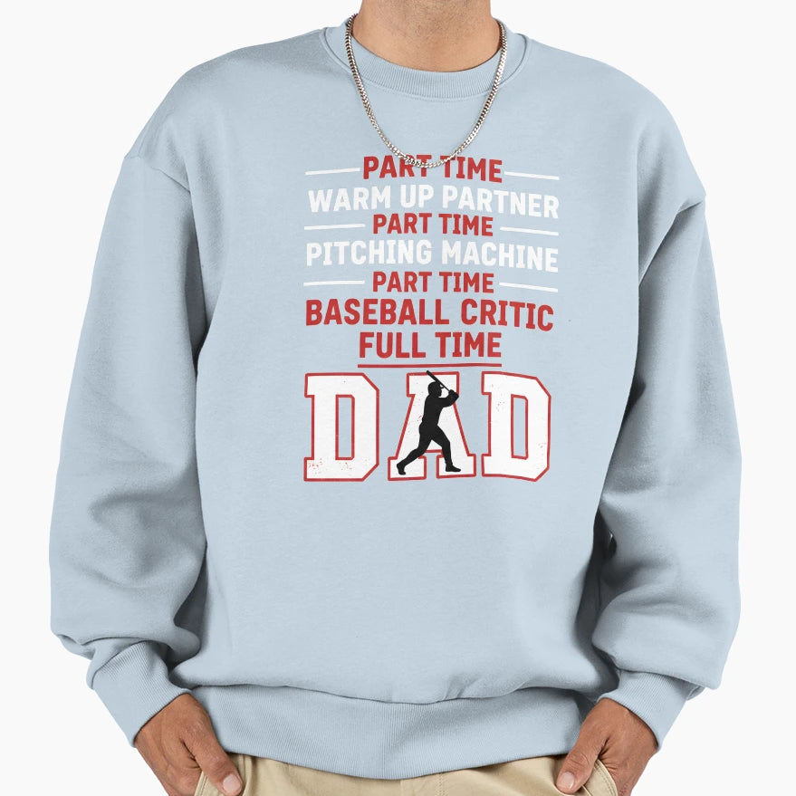 Part Time Warm Up Partner Full Sweatshirt - Custom Art Print Men Women - T-Shirt, Sweatshirt, Hoodie
