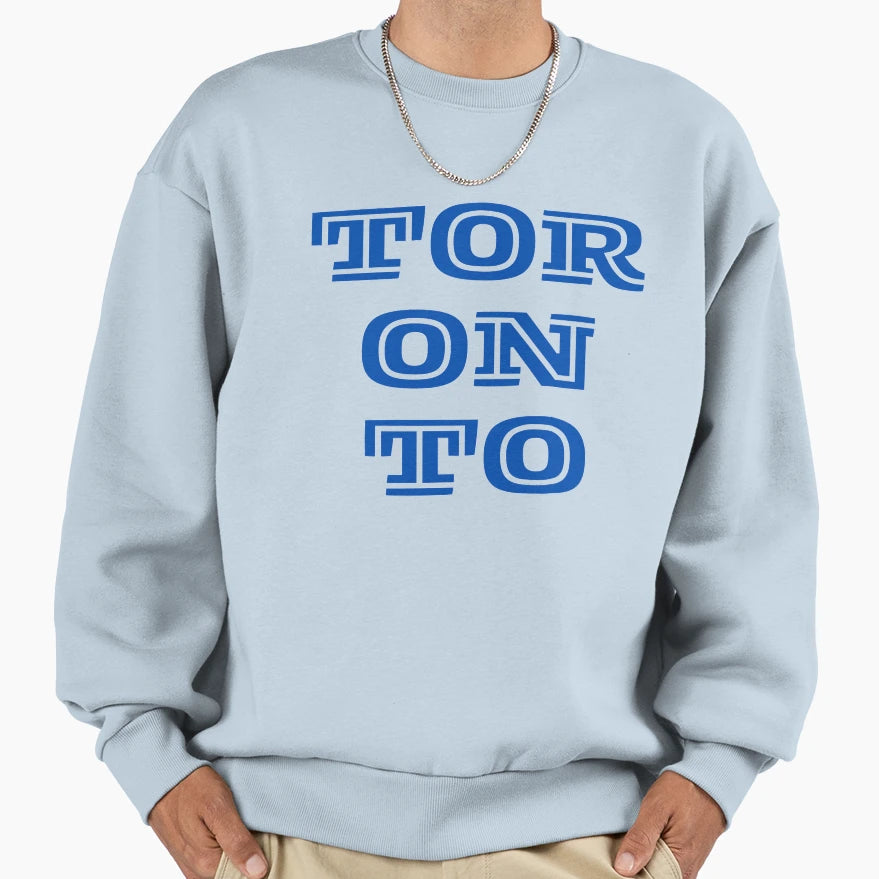 Toronto Sweatshirt - Streetwear Style Men Women - T-Shirt, Sweatshirt, Hoodie