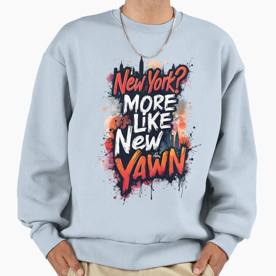 New York Sweatshirt - Casual Everyday Wear Unisex - T-Shirt, Sweatshirt, Hoodie