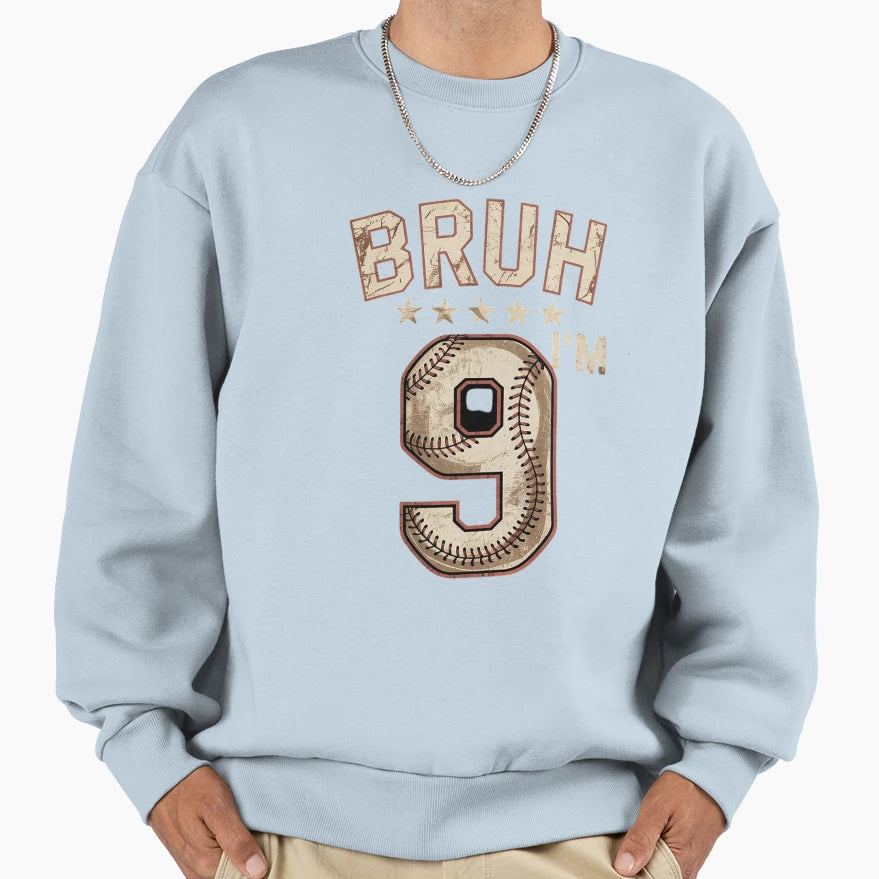 Bruh 9Th Birthday Baseball Sweatshirt - Casual Everyday Wear Men Women - T-Shirt, Sweatshirt, Hoodie