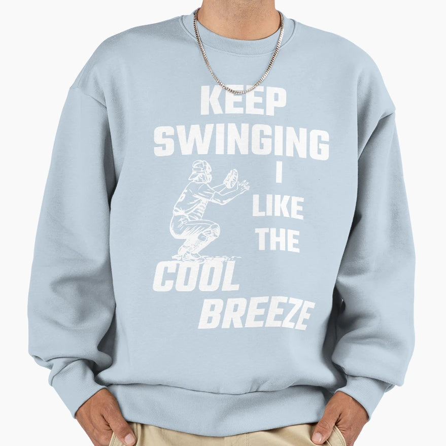 Keep Swinging I Like Breeze Sweatshirt - Novelty Apparel Men Women - T-Shirt, Sweatshirt, Hoodie