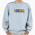 Uhhhhhhh Sweatshirt - Trendy Graphic Unisex - T-Shirt, Sweatshirt, Hoodie