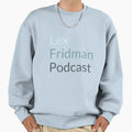 Lex Fridman Podcast Sweatshirt - Novelty Apparel for Adults - T-Shirt, Sweatshirt, Hoodie
