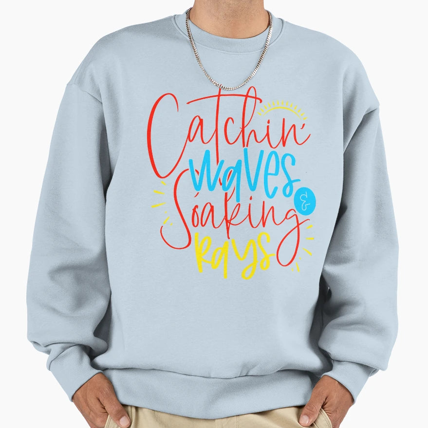 Catching Waves Soaking Rays Sweatshirt - Novelty Apparel for Adults - T-Shirt, Sweatshirt, Hoodie