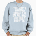 You Forget Thousand Things Every Day Sweatshirt - Custom Art Print Unisex - T-Shirt, Sweatshirt, Hoodie