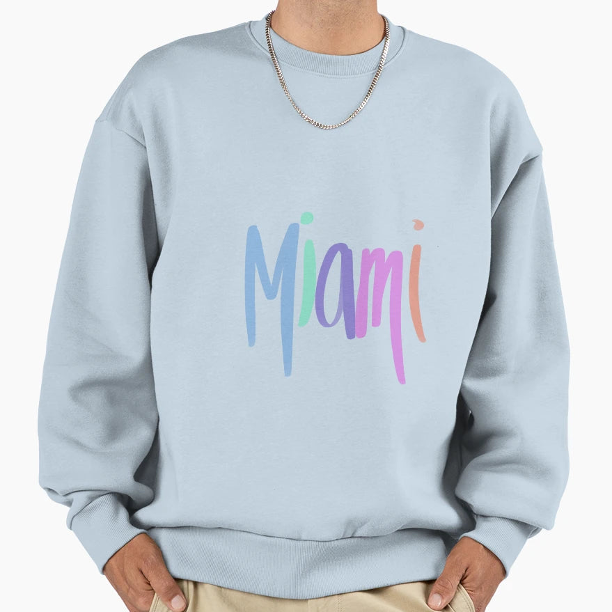 Miami Sweatshirt - Streetwear Style Unisex - T-Shirt, Sweatshirt, Hoodie