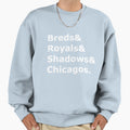 Breds Royals Shadows Chicagos Sweatshirt - Unique Graphic Unisex - T-Shirt, Sweatshirt, Hoodie