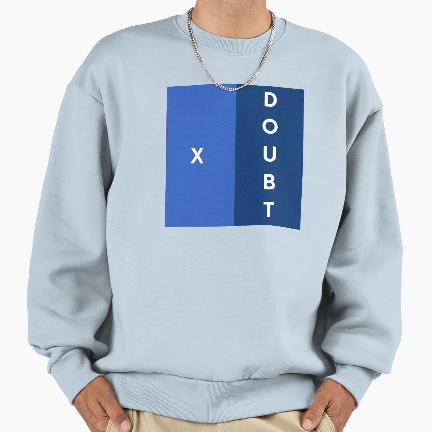 X Doubt Sweatshirt - Streetwear Style Unisex - T-Shirt, Sweatshirt, Hoodie