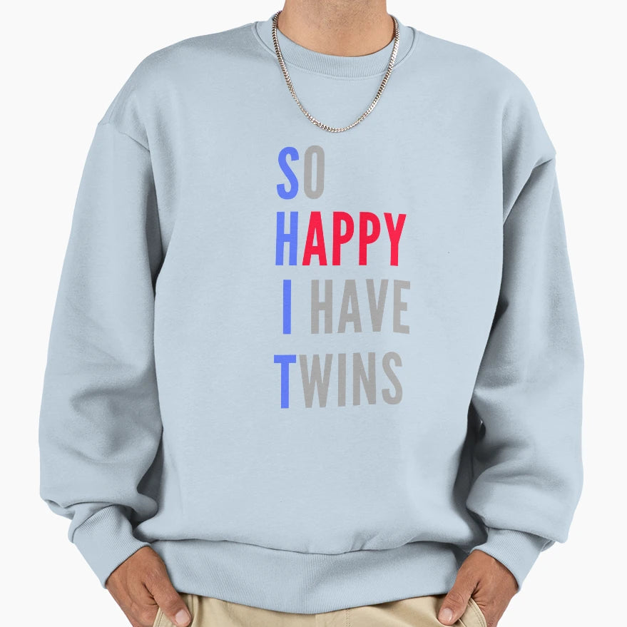 So Happy I Have Twins Sweatshirt - Custom Art Print Unisex - T-Shirt, Sweatshirt, Hoodie