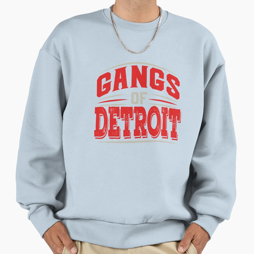Detroit Gangs Detroit Michigan Sweatshirt - Casual Everyday Wear Unisex - T-Shirt, Sweatshirt, Hoodie
