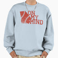 My Mind Sweatshirt - Graphic Print Men Women - T-Shirt, Sweatshirt, Hoodie