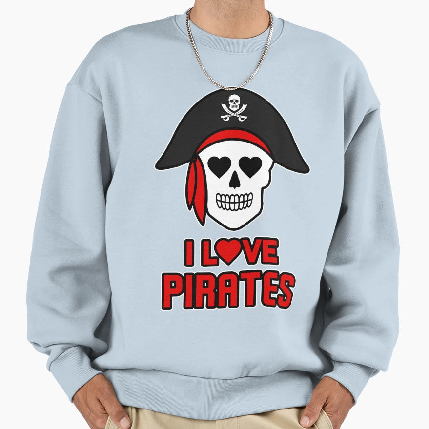 I Love Pirates Sweatshirt - Minimalist Print for Adults - T-Shirt, Sweatshirt, Hoodie