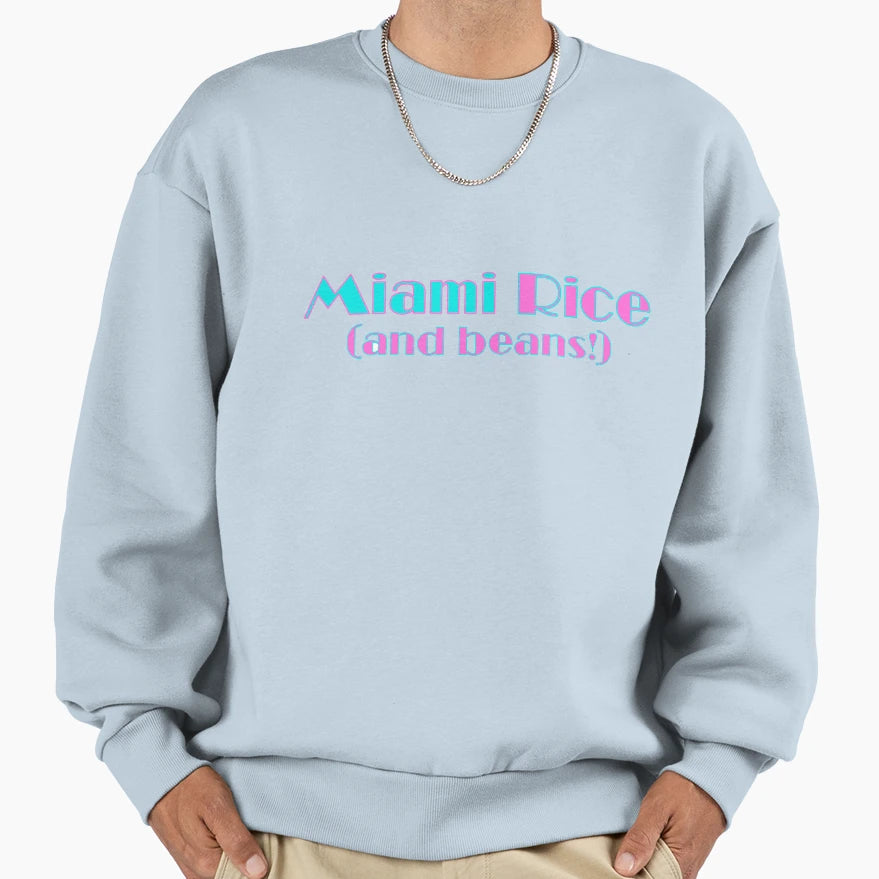 Miami Rice Sweatshirt - Trendy Graphic Men Women - T-Shirt, Sweatshirt, Hoodie