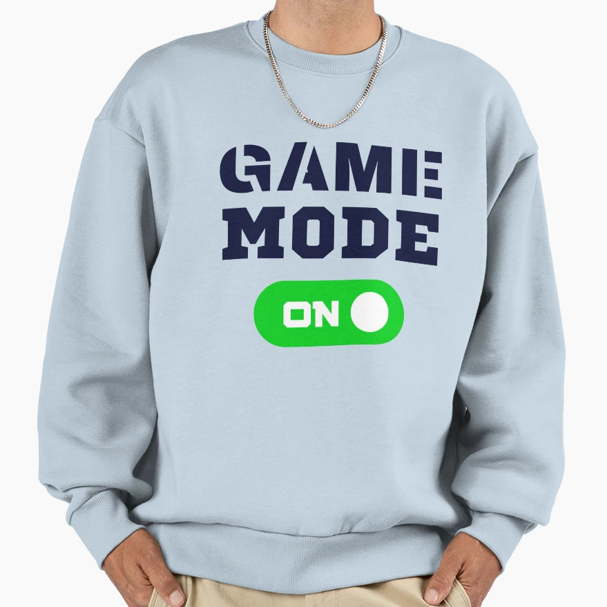 Game Mode Sweatshirt - Streetwear Style Men Women - T-Shirt, Sweatshirt, Hoodie