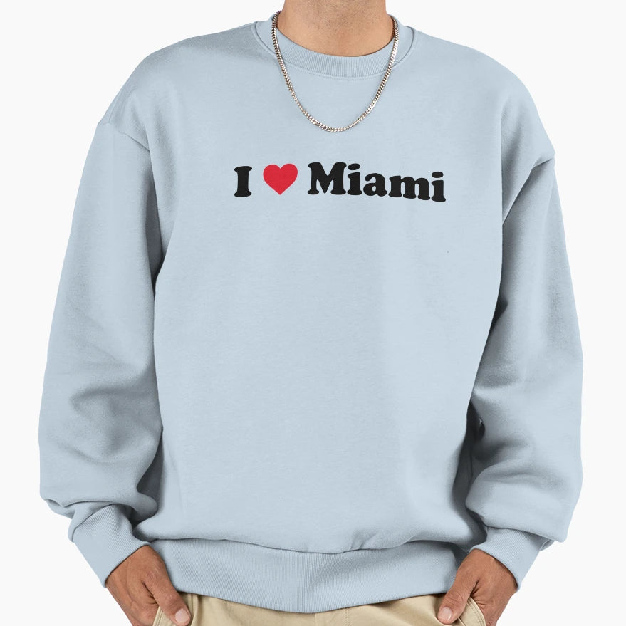 I Love Miami Sweatshirt - Casual Everyday Wear for Adults - T-Shirt, Sweatshirt, Hoodie